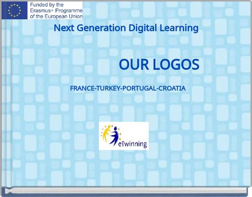 Next Generation Digital Learning OUR LOGOS FRANCE-TURKEY-PORTUGAL-CROATIA