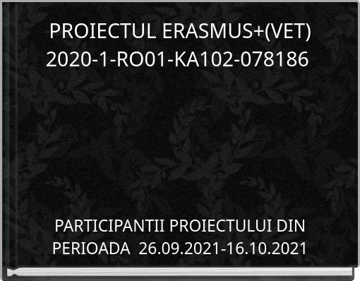 PROIECTUL ERASMUS+(VET) 2020-1-RO01-KA102-078186