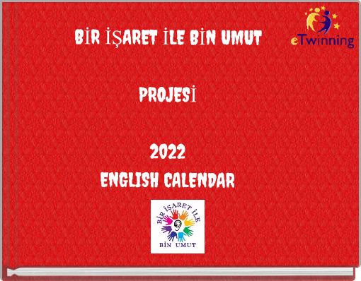 BİR İŞARET İLE BİN UMUT PROJESİ 2022 ENGLISH CALENDAR