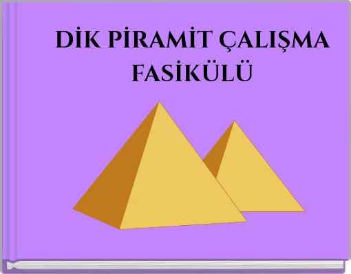 Front cover of 'DİK PİRAMİT ÇALIŞMA FASİKÜLÜ' 
