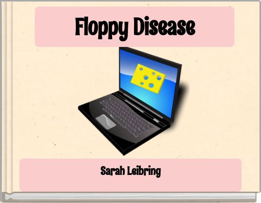 Floppy Disease