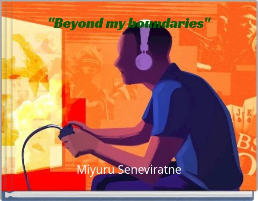 "Beyond my boundaries"