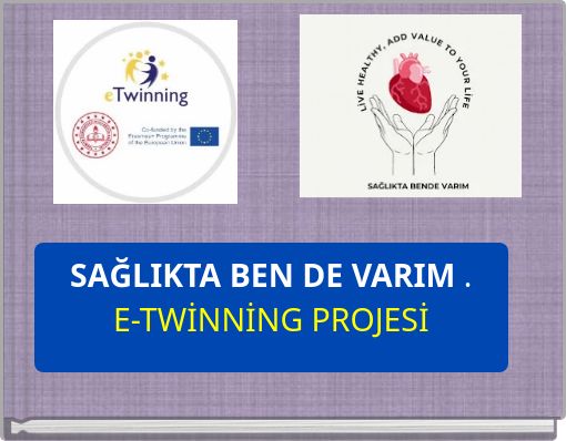 SAĞLIKTA BEN DE VARIM . E-TWİNNİNG PROJESİ