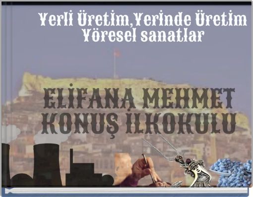 YERLİ ÜRETİM,YERİNDE ÜRETİM VE YÖRESEL SANATLAR