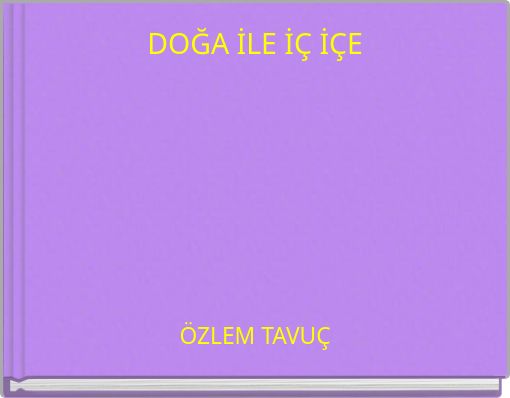 DOĞA İLE İÇ İÇE