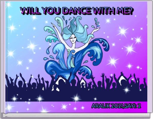 WILL YOU DANCE WITH ME?