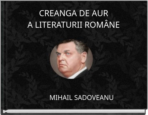 CREANGA DE AURA LITERATURII ROMÂNE