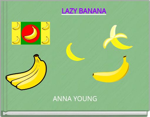 LAZY BANANA