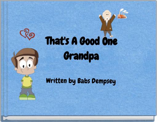 Front cover of 'That's A Good One Grandpa Written by Babs Dempsey' 