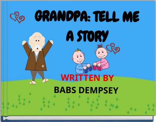 GRANDPA: TELL ME A STORY WRITTEN BY BABS DEMPSEY
