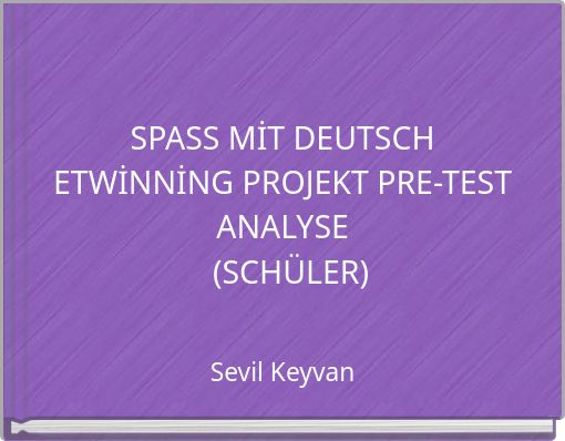 SPASS MİT DEUTSCH ETWİNNİNG PROJEKT PRE-TEST ANALYSE (SCHÜLER)