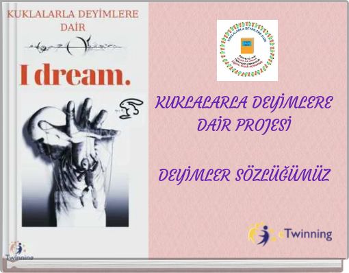 KUKLALARLA DEYİMLERE DAİR PROJESİ DEYİMLER S&Ouml;ZL&Uuml;Ğ&Uuml;M&Uuml;Z