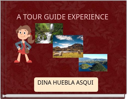 A TOUR GUIDE EXPERIENCE