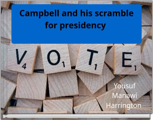 Campbell and his scramble for presidency