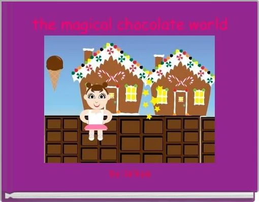 Front cover of ' the magical chocolate world' 