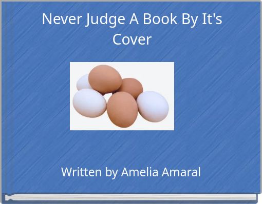 Never Judge A Book By It's Cover