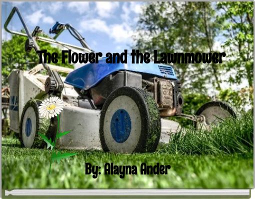 The Flower and the Lawnmower