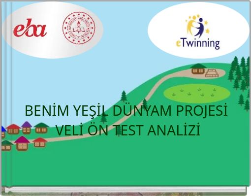 BENİM YEŞİL DÜNYAM PROJESİ VELİ ÖN TEST ANALİZİ