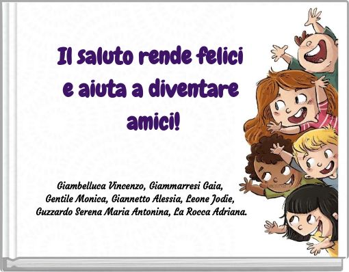 Il saluto rende felici e aiuta a diventare amici!