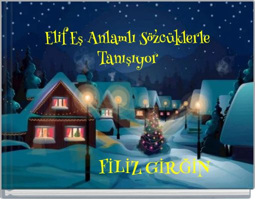 Front cover of 'Elif Eş Anlamlı Sözcüklerle Tanışıyor' 
