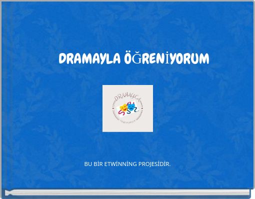 DRAMAYLA ÖĞRENİYORUM