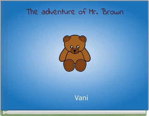 The adventure of Mr. Brown