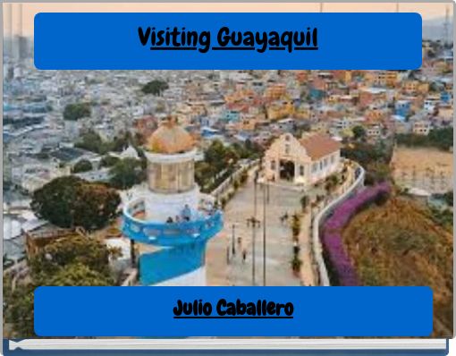Visiting Guayaquil