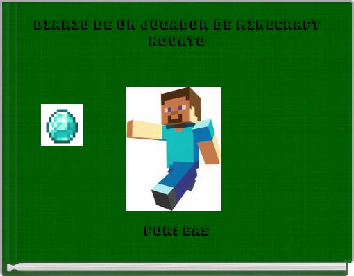Diario de un jugador de minecraft Novato