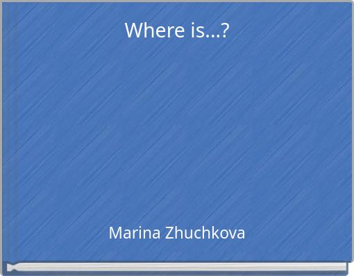 Where is...?