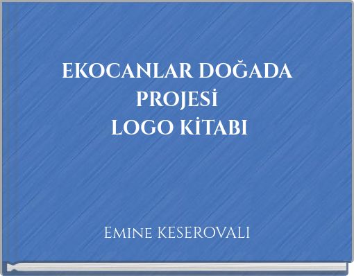 EKOCANLAR DOĞADA PROJESİ LOGO KİTABI