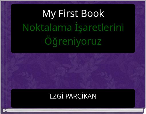 My First Book Noktalama İşaretlerini Öğreniyoruz