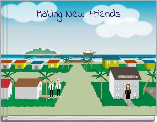 Making New Friends