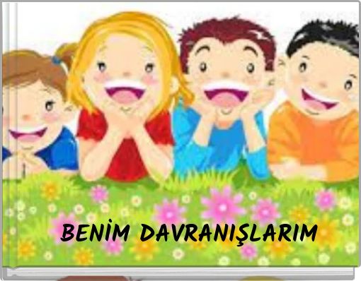BENİM DAVRANIŞLARIM