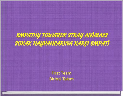 EMPATHY TOWARDS STRAY ANİMALS SOKAK HAYVANLARINA KARŞI EMPATİ