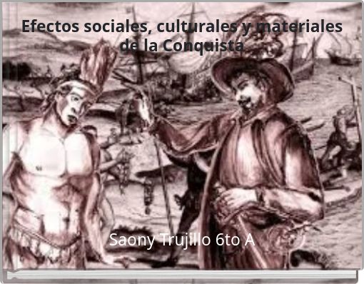 Efectos sociales, culturales y materiales de la Conquista