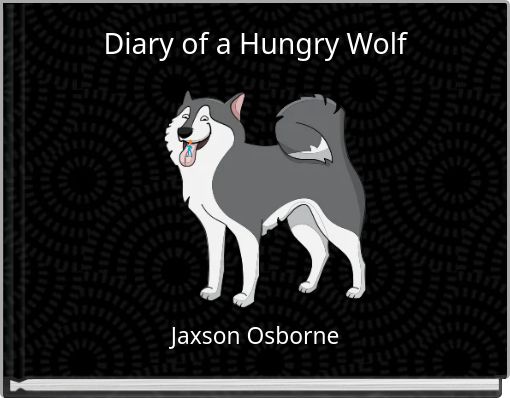 Book Cover for: Diary of a Hungry Wolf