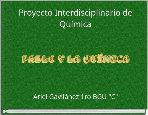 Proyecto Interdisciplinario de Qu&iacute;mica Pablo y la Qu&iacute;mica