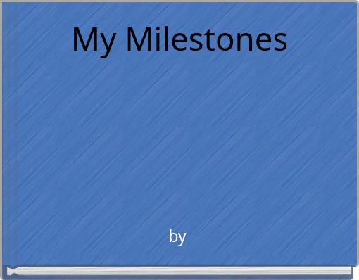 My Milestones