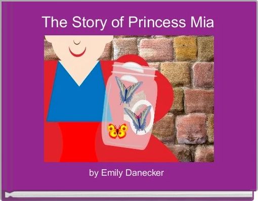 Front cover of 'The Story of Princess Mia ' 