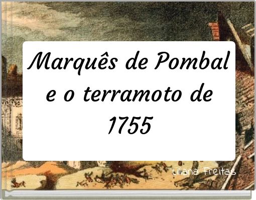Marquês de Pombal e o terramoto de 1755