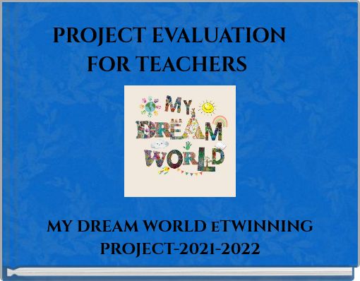 PROJECT EVALUATION FOR TEACHERS