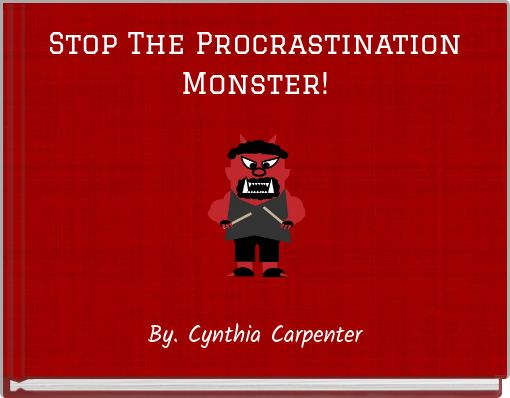 Stop The Procrastination Monster!