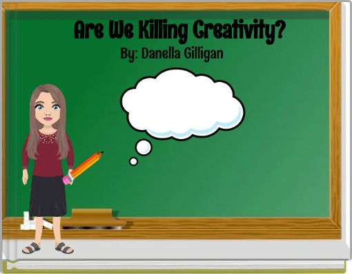 Are We Killing Creativity?