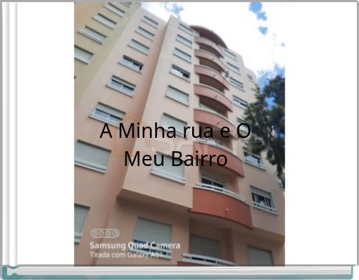 A Minha rua e O Meu Bairro