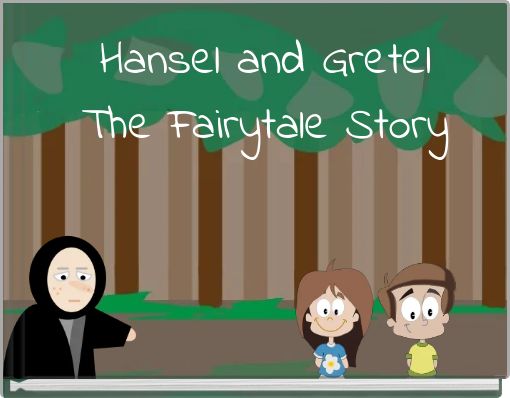Hansel and Gretel The Fairytale Story