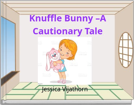 Knuffle Bunny –A Cautionary Tale