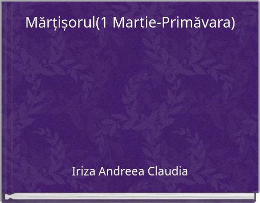 Mărțișorul(1 Martie-Primăvara)