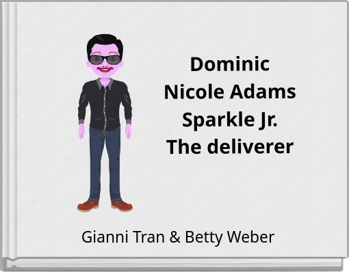 Dominic Nicole Adams Sparkle Jr. The deliverer