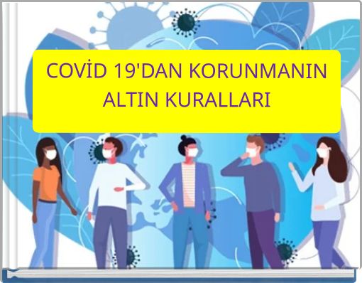 COVİD 19'DAN KORUNMANIN ALTIN KURALLARI