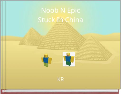 Noob N Epic Stuck In China